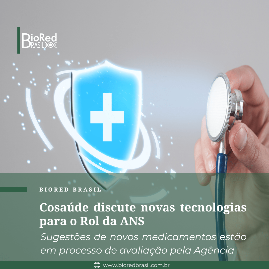 Cosaúde discute novas tecnologias para o Rol da ANS Biored Brasil